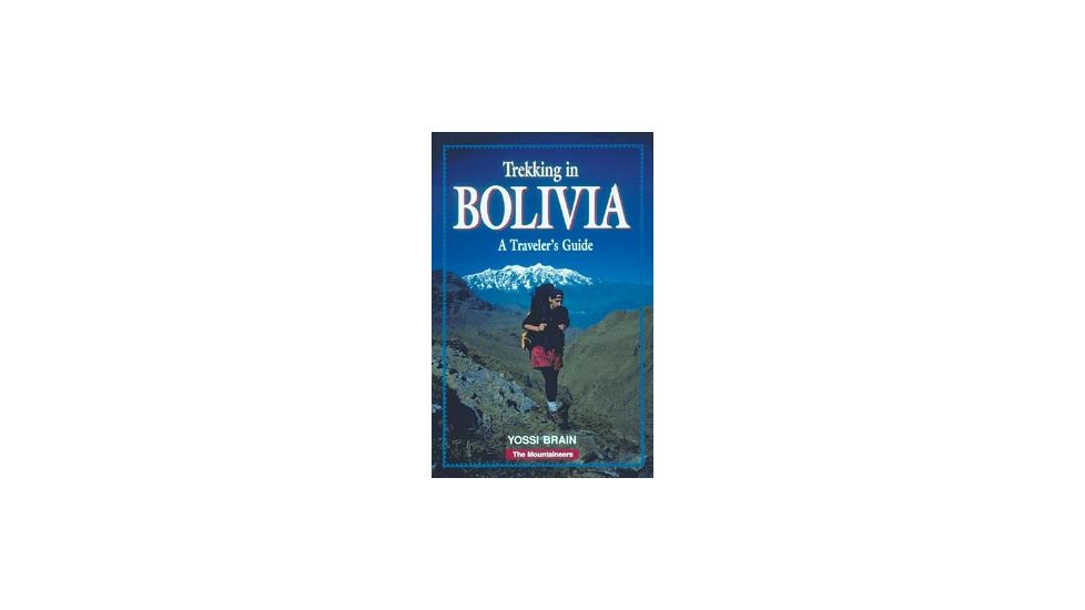 Trekking In Bolivia, Yossi Brain, Publisher - Mountaineers Books
