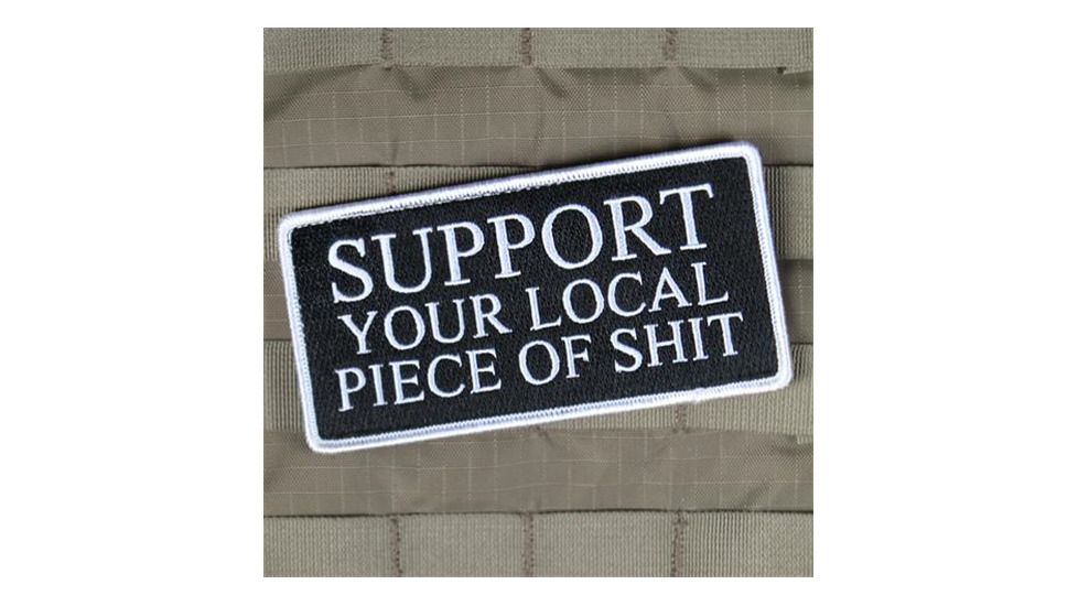 Support Your Local Piece of Shit Patch