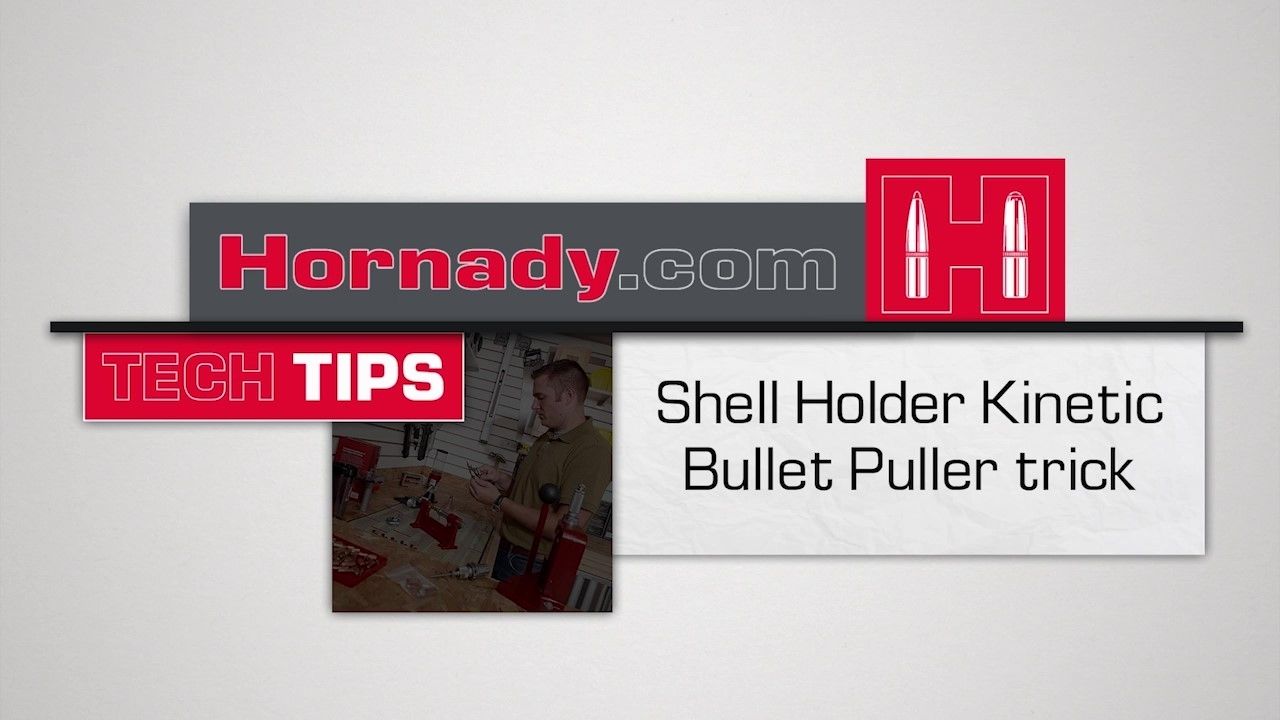 opplanet hornady tech tips shell holder kinetic bullet puller trick video